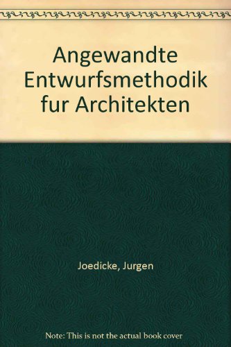 Angewandte Entwurfsmethodik fuÌˆr Architekten (German Edition) (9783782811040) by Joedicke, JuÌˆrgen