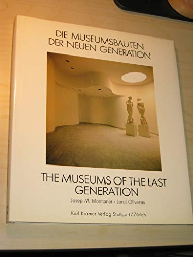 Beispielbild fr Die Museumsbauten der Neuen Generation. The Museums of the Last Generation. zum Verkauf von Antiquariat Kunsthaus-Adlerstrasse