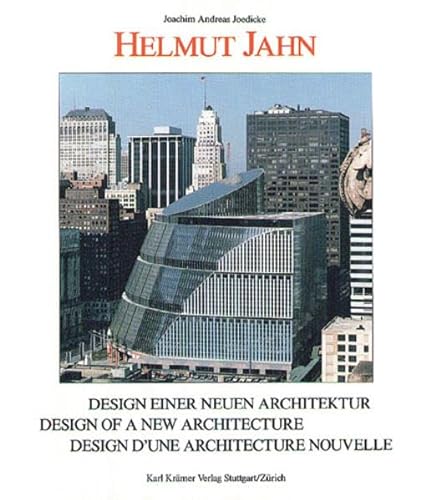 Imagen de archivo de Helmut Jahn: Design of a New Architecture, Design Einer Neuen Architektur, Design D'Une Architecture Nouvelle a la venta por Book Grove, RMABA