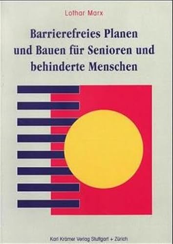 Beispielbild fr Barrierefreies Planen und Bauen fr Senioren und behinderte Menschen zum Verkauf von medimops