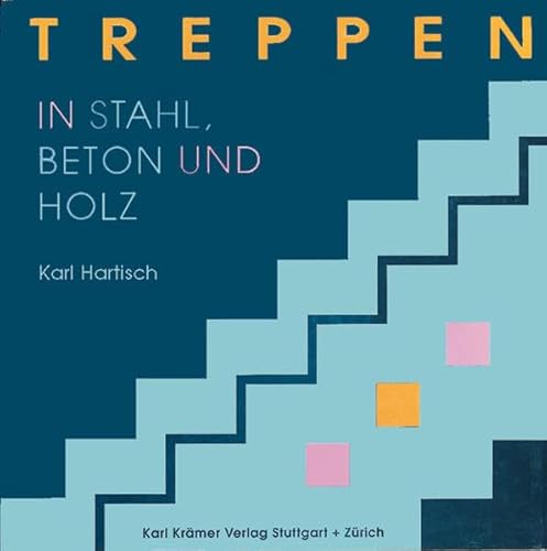 9783782811255: Treppen in Stahl, Beton und Holz.