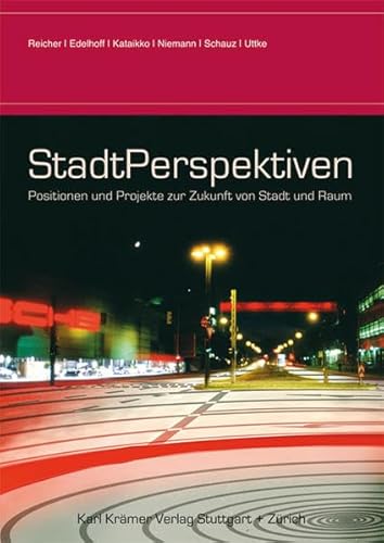 Beispielbild fr StadtPerspektiven, Positionen und Projekte zur Zukunft von Stadt und Raum, Mit Abb., zum Verkauf von Wolfgang Rger