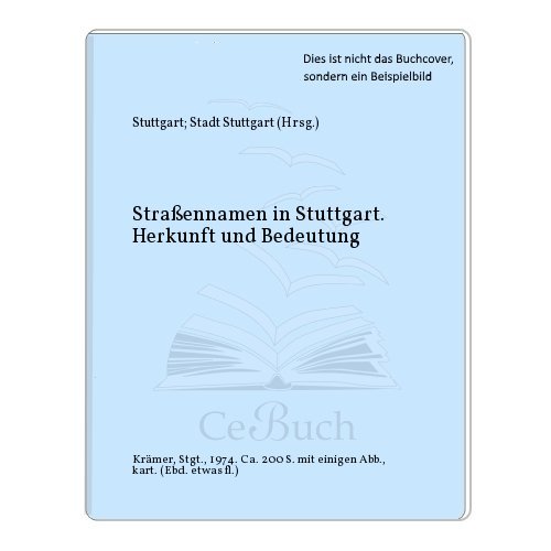 9783782813105: Strassennamen in Stuttgart: Herkunft u. Bedeutung (Stuttgarter Beiträge) (German Edition)