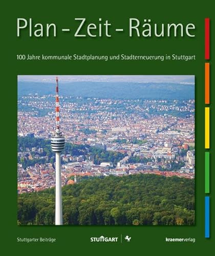 Stock image for Plan - Zeit - Rume: 100 Jahre kommunale Stadtplanung und Stadterneuerung in Stuttgart for sale by medimops