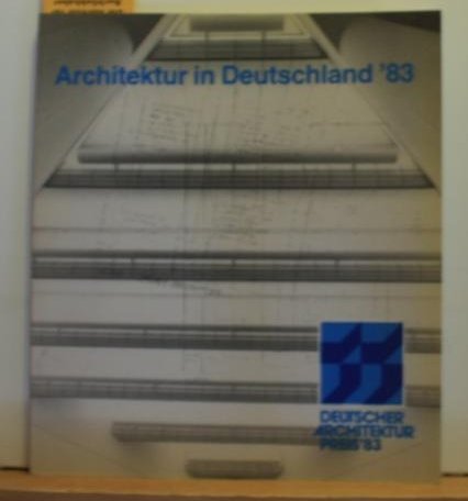 Stock image for Architektur in Deutschland '83 : Dt. Architekturpreis 1983 / hrsg. von Ruhrgas-AG, Essen u. Jrgen Joedicke. Mit Beitr. von Peter Blundell-Jones . for sale by Versandantiquariat Buchegger