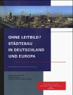 Stock image for Ohne Leitbild? Stdtebau in Deutschland und Europa for sale by medimops