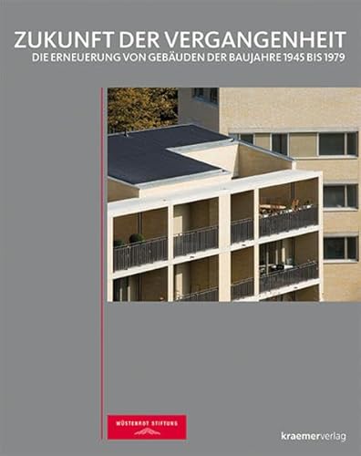 Beispielbild fr Zukunft der Vergangenheit: Die Erneuerung von Gebuden der Baujahre 1945 bis 1979 zum Verkauf von medimops