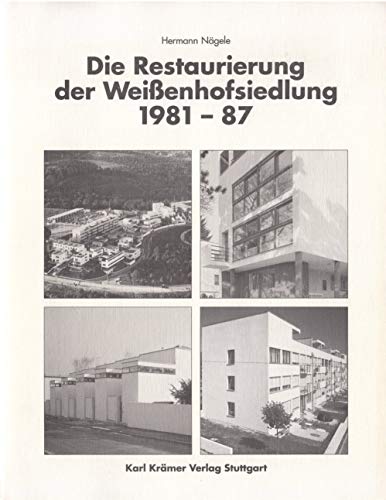 Beispielbild fr Die Restaurierung der Weienhofsiedlung 1981-1987 Ngele, Hermann zum Verkauf von BUCHSERVICE / ANTIQUARIAT Lars Lutzer