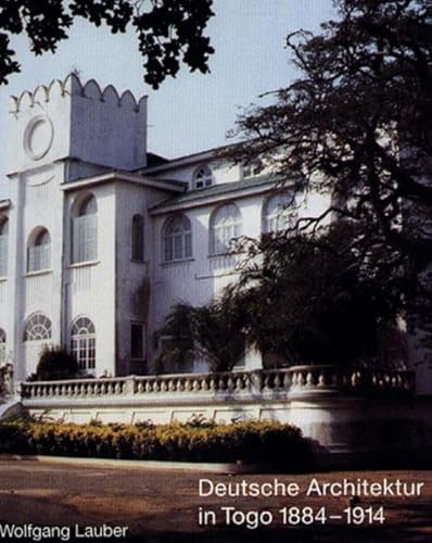 Deutsche Architektur in Togo 1884-1914/L'Architecture allemande au Togo: Vorbild für klimagerecht...