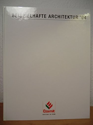Stock image for Beispielhafte Architektur '94. Hg. Von der Eternit AG, Berlin. for sale by Buchhandlung&Antiquariat Arnold Pascher