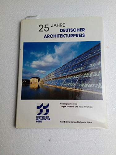 FÜNFUNDZWANZIG JAHRE DEUTSCHER ARCHITEKTURPREIS. Hrsg. von Jürgen Joedicke und Heinz Windfeder.