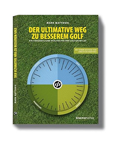 Beispielbild fr Der ultimative Weg zu besserem Golf: Die ganzheitliche Analyse fr den Golfspieler zum Verkauf von medimops