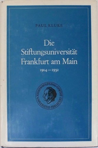 Beispielbild fr Die Stiftungsuniversitt Frankfurt am Main 1914-1932, Mit vielen Abb. auf Bildtafeln, zum Verkauf von Wolfgang Rger
