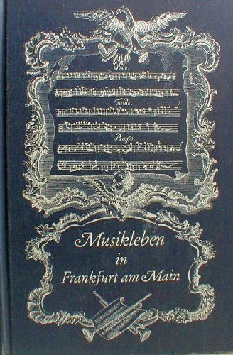 Musikleben in Frankfurt am Main : ein Beitrag zur Musikgeschichte vom 11. bis zum 20. Jahrhundert. - Mohr, Albert Richard