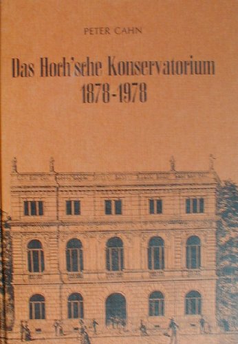 DAS HOCH'SCHE KONSERVATORIUM in FRANKFURT am MAIN 1878-1978; German Edition; Deutsche Ausgabe * - CAHN, PETER
