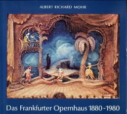 Das Frankfurter Opernhaus 1880-1980. Ein Beitrag zur Frankfurter Theatergeschichte - Albert Richard Mohr