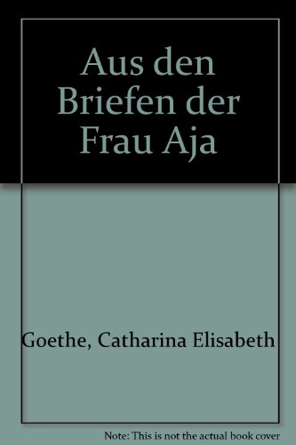 Stock image for Aus den Briefen der Frau Aja for sale by Antiquariat Armebooks