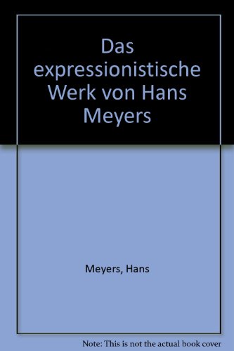 Beispielbild fr Das expressionistische Werk von Hans Meyers (German Edition) zum Verkauf von biblioMundo