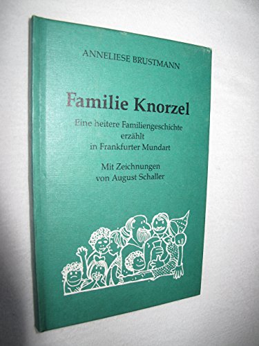 Stock image for Familie Knorzel. Eine heitere Familiengeschichte erzhlt in Frankfurter Mundart. for sale by Steamhead Records & Books