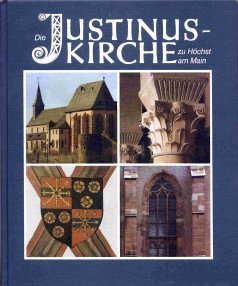 Beispielbild für Die Justinus - Kirche zu Höchst am Main. Ein Bauwerk von nationaler Bedeutung zum Verkauf von Bernhard Kiewel Rare Books