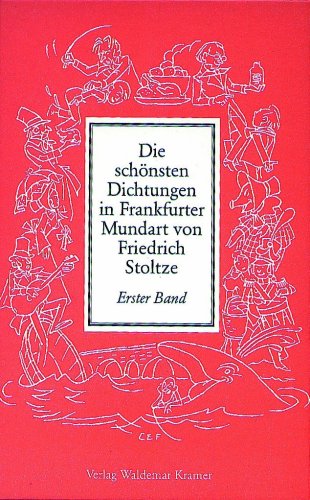 Die schönsten Dichtungen in Frankfurter Mundart - Erster Band -. herausgegeben von Henriette Kram...
