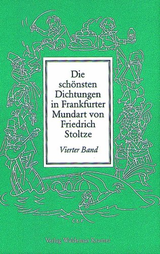 9783782904841: Die schnsten Dichtungen in Frankfurter Mundart, Bd.4 - Stoltze, Friedrich