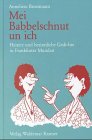9783782904995: Mei Babbelschnut un ich. Heitere und besinnliche Gedicht in Frankfurter Mundart.