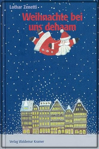 Beispielbild für Weihnachte bei uns dehaam: Gedichte in Frankfurter Mundart und die Weihnachtsgeschicht uff Frankforderisch verzählt zum Verkauf von medimops