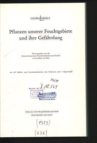 Pflanzen unserer Feuchtgebiete und ihre Gefährdung. Hrsg. von d. Senckenberg. Naturforschenden Ge...