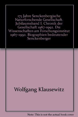 Imagen de archivo de 175 Jahre Senckenbergische Naturforschende Gesellschaft. Jubilaumsband I. Chronik der Gesellschaft 1967-1992. Die Wissenschaften am Forschungsinstitut 1967-1992. Biographien bedeutender Senckenberger a la venta por Zubal-Books, Since 1961