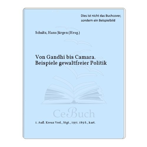 Stock image for Von Gandhi bis Cmara. Beispiele gewaltfreier Politik. for sale by Grammat Antiquariat