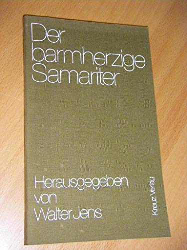 Der barmherzige Samariter. - Jens, Walter (Hrsg.)