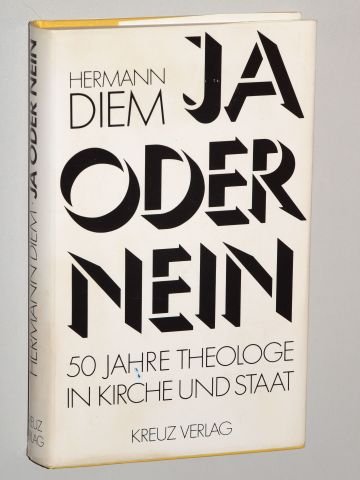 Beispielbild fr Ja oder Nein. 50 Jahre Theologe in Kirche und Staat. zum Verkauf von Grammat Antiquariat