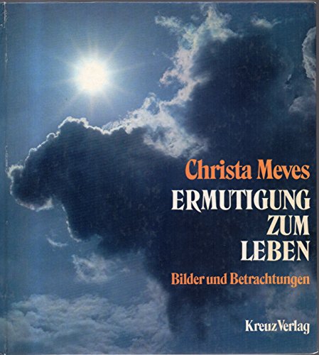 Stock image for Ermutigung zum Leben. Bilder und Betrachtungen for sale by Leserstrahl  (Preise inkl. MwSt.)