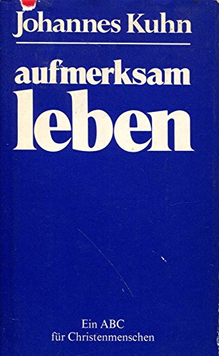 Stock image for Aufmerksam leben. Ein ABC fr Christenmenschen for sale by Gabis Bcherlager