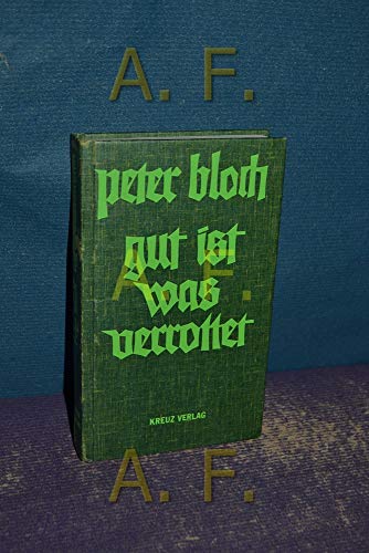 Gut ist, was verrottet: Krit, Texte (German Edition) (9783783105308) by Bloch, Peter