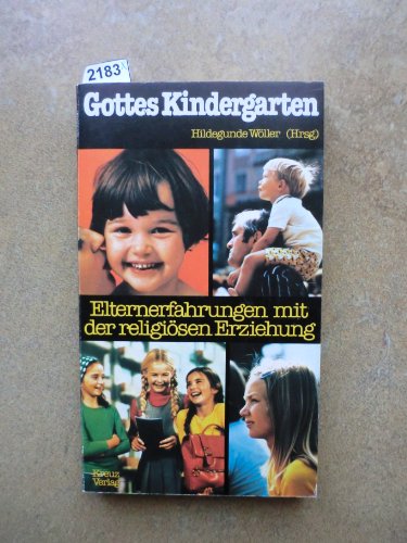 Beispielbild fr Gottes Kindergarten, Elternerfahrungen mit der religisen Erziehung zum Verkauf von Der Bcher-Br