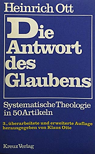 Beispielbild fr Die Antwort des Glaubens. Systematische Theologie in 50 Artikeln zum Verkauf von Gerald Wollermann