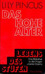 Das hohe Alter. [Aus d. Engl. übers. von Lieselotte u. Ernst Mickel] / Stufen des Lebens ; Bd. 9