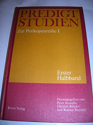 predigtstudien für das kirchenjahr 1984/85. perikopenreihe I - erster halbband - Krusche (Hsg.) Peter Dietrich Rössler und Roman, Roessler