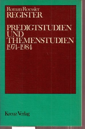 register predigtstudien: alte perikopenreihen III - VI, 1974 - 1978. neue perikopenreihen I - VI, 1978 - 1984 / themenstudien. band 1 bis band 4, 1977 - 1981 - roessler, roman