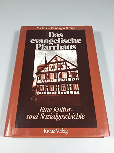 Beispielbild fr Das evangelische Pfarrhaus. Eine Kultur- und Sozialgeschichte. zum Verkauf von Antiquariat Kai Gro