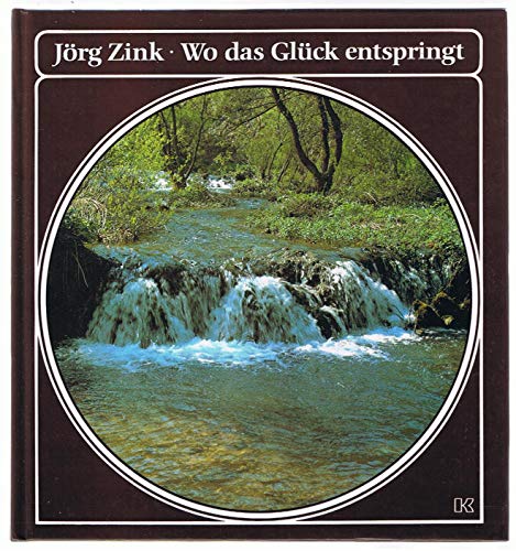 Wo das Glück entspringt. - Zink, Jörg