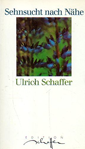 Beispielbild fr Sehnsucht nach Nhe by Schaffer, Ulrich zum Verkauf von Ammareal
