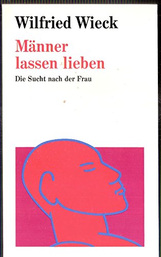 Imagen de archivo de Manner lassen lieben: Die Sucht nach der Frau (German Edition) a la venta por Better World Books: West