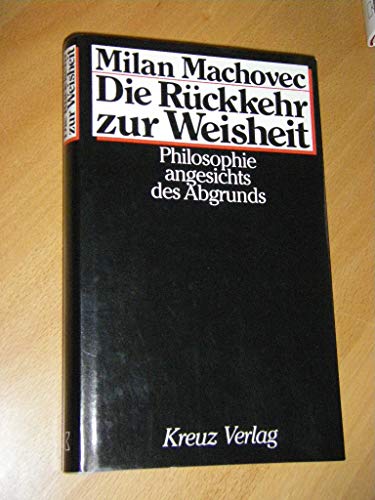 Beispielbild fr Die Rckkehr zur Weisheit : Philosophie angesichts des Abgrunds zum Verkauf von mneme