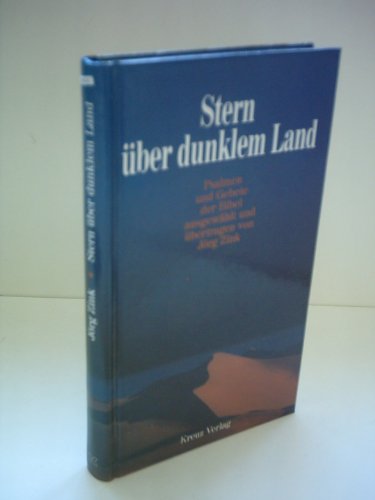 Stern über dunklem Land : Psalmen u. Gebete d. Bibel. ausgew. u. übertr. von Jörg Zink - Zink, Jörg [Hrsg.]