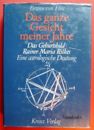 Beispielbild fr Das ganze Gesicht meiner Jahre. Das Geburtsbild Rainer Maria Rilkes. Eine astrolog. Deutung. zum Verkauf von Bojara & Bojara-Kellinghaus OHG