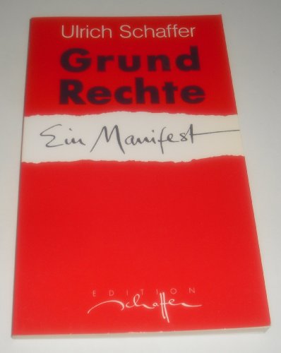 Grundrechte. Ein Manifest. (9783783109481) by Schaffer, Ulrich