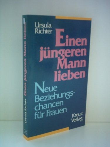 Ursula Richter: Einen jüngeren Mann lieben - Neue Beziehungschancen für Frauen